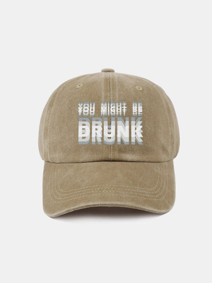 You Might Be Drunk Print Washed Baseball Cap